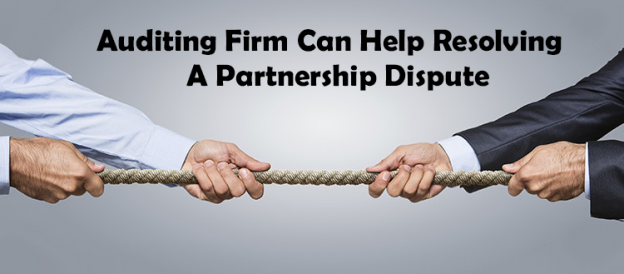 How an Auditing Firm Can Help Resolving A Partnership Dispute?