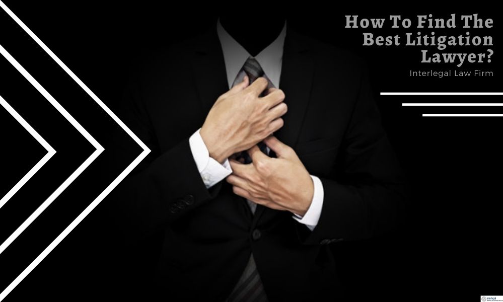 How To Find The Best Litigation Lawyer?