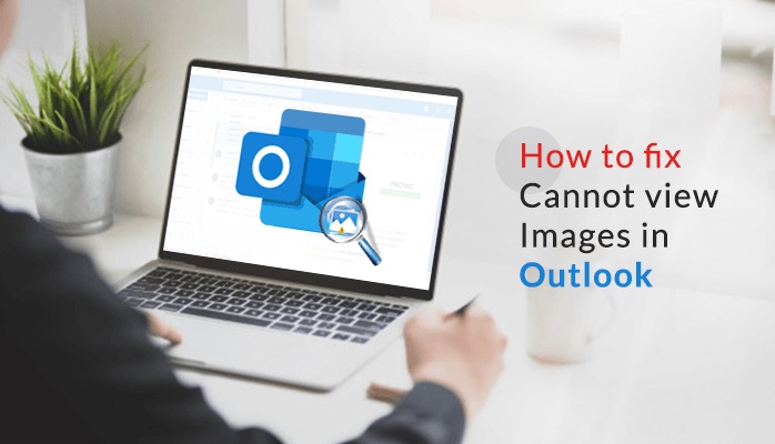 How-to-fix-Cannot-view-Images-in-Outlook-by-Free-Manual-techniques